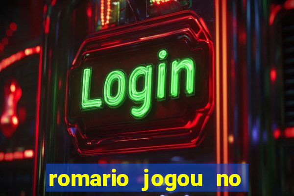 romario jogou no flamengo em que ano